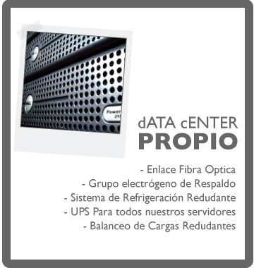 Data Center propio: enlace fibra óptica, grupo electrógeno de respaldo, refrigeración redundante, UPS y balanceo de cargas
